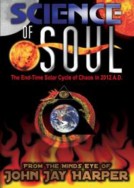 Science of Soul: The End-Time Solar Cycle of Chaos in 2012 A.D. 