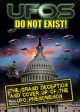 UFO's Do Not Exist!: The Grand Deception and Cover-Up of the UFO Phenomenon 