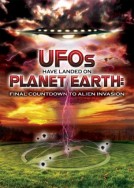 UFOs Have Landed on Planet Earth: Final Countdown to Alien Invasion 