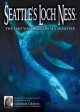 Seattle’s Loch Ness: The Lake Washington Sea Monster