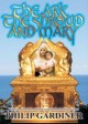The Ark, The Shroud and Mary 