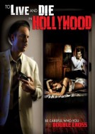 To Live and Die in Hollywood