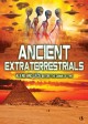 Ancient Extraterrestrials: Aliens and UFOs Before the Dawn of Time