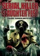Serial Killer Slaughter Fest: Stalkers, Slashers and Psychos - MULTI DVD SET