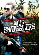 Drug Smugglers: The Horrors and the Highs