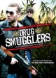Drug Smugglers: The Horrors and the Highs