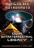 Ancient Astronauts: Our Extraterrestrial Legacy