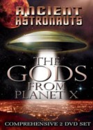 Ancient Astronauts: The Gods from Planet X 