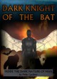 Dark Night of the Bat: Inside The True Nature Of Man